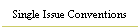 Single Issue Conventions