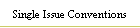 Single Issue Conventions